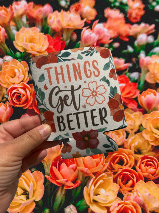 Things Get Better Mental Health Affirmation Can Cooler 12oz Neoprene Sleeve