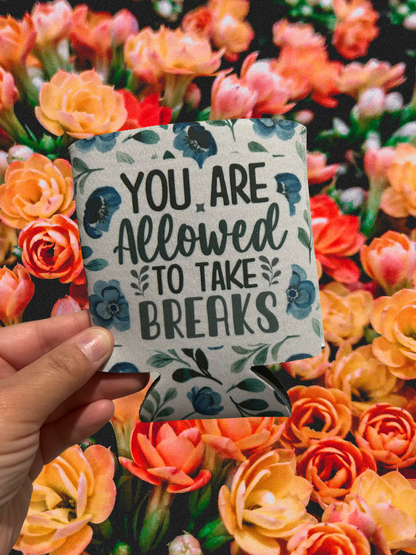 You Are Allowed To Take Breaks Mental Health Affirmation Can Cooler 12oz Neoprene Sleeve