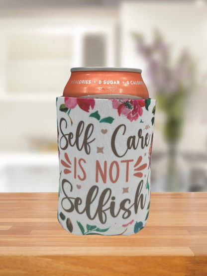 Self Care Is Not Selfish Mental Health Affirmation Can Cooler 12oz Neoprene Sleeve