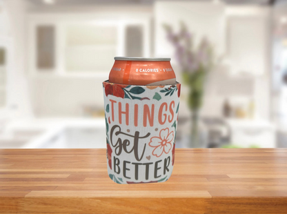 Things Get Better Mental Health Affirmation Can Cooler 12oz Neoprene Sleeve