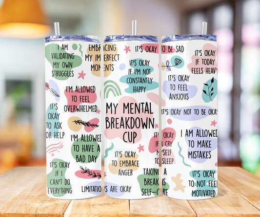 020 - My Mental Breakdown Cup Mental Health Affirmation Stainless Steel Tumbler 20oz