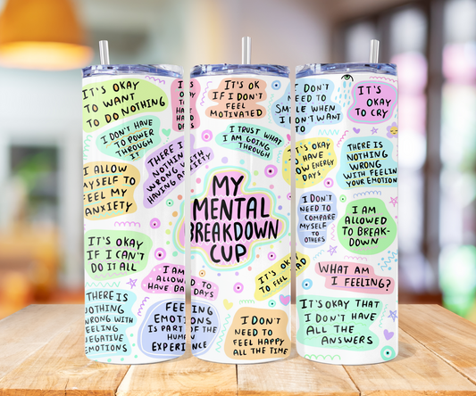 008 - My Mental Breakdown Cup Mental Health Affirmation Stainless Steel Tumbler 20oz