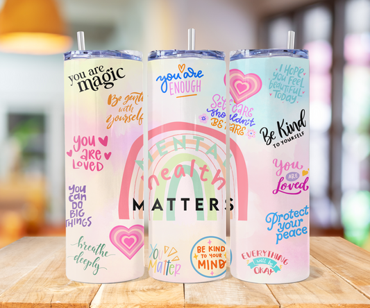 016 - Mental Health Matters Mental Health Affirmation Stainless Steel Tumbler 20oz